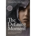 The Defining Moment: How Writers and Actors Build Characters