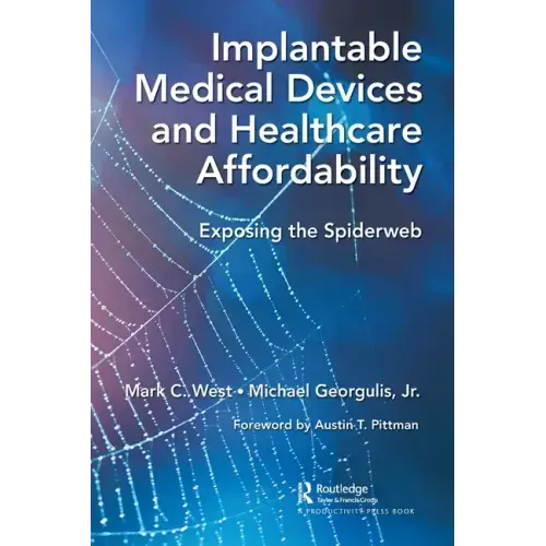 Implantable Medical Devices and Healthcare Affordability: Exposing the Spiderweb
