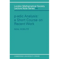 P-Adic Analysis: A Short Course on Recent Work