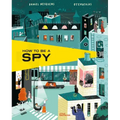 How to Be a Spy