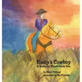 Rusty's Cowboy: A Rusty the Ranch Horse Tale