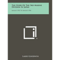 The Story Of The 3rd Marine Division In Japan: August 1953 To August 1954