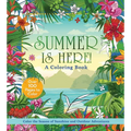 Summer Is Here! a Coloring Book: Color the Season of Sunshine and Outdoor Adventures - Over 100 Pages to Color