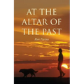 At the Altar of the Past