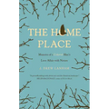 The Home Place: Memoirs of a Colored Man's Love Affair with Nature