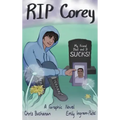 RIP Corey: My Friend Died and It Sucks!