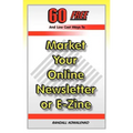 60 Free And Low Cost Ways To Market Your Online Newsletter or E-Zine
