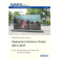 Ukraine's Fateful Years 2013-2019, Vol. II: The Annexation of Crimea and the War in Donbas