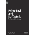 Primo Levi and Ka-Tzetnik: The Map and the Territory