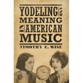 Yodeling and Meaning in American Music