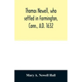 Thomas Newell, who settled in Farmington, Conn., A.D. 1632. And his descendants. A genealogical table