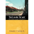 Tales Along the Way from Granada, Nicaragua to Washington, DC