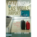 Calvinism in the Las Vegas Airport: Making Connections in Today's World