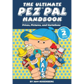 The Ultimate Pez Pal Handbook: Updated fall 2018 Prices, Pictures, and Variations