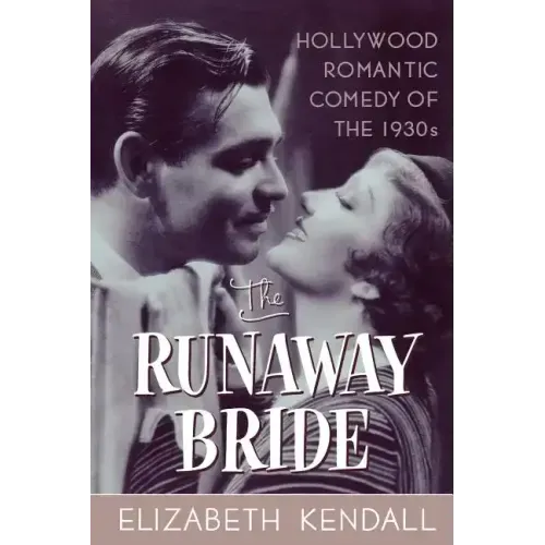 The Runaway Bride: Hollywood Romantic Comedy of the 1930s