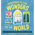 Windows to the Wonders of the World: A Lift-The-Flap Board Book of World Wonders