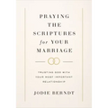 Praying the Scriptures for Your Marriage: Trusting God with Your Most Important Relationship
