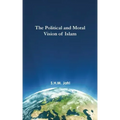 The Political and Moral Vision of Islam