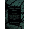 Cursed Forever to Sail the Seven Seas - The Tales of the Flying Dutchman (Fantasy and Horror Classics)