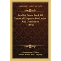 Beadle's Dime Book Of Practical Etiquette For Ladies And Gentlemen (1850)