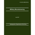 Military Mountaineering: The Official U.S. Army Training Manual TC 3-97.61 (FM 3-97.61)