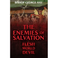 The Enemies of Salvation: The Flesh, the World, and the Devil