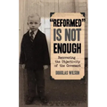 Reformed is Not Enough: Recovering the Objectivity of the Covenant
