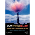 Space Systems Failures: Disasters and Rescues of Satellites, Rocket and Space Probes