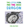 The Little Girl and the Snow Dragon