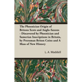 The Phoenician Origin of Britons Scots and Anglo-Saxons