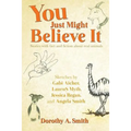 You Just Might Believe It