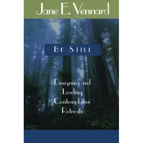 Be Still: Designing and Leading Contemplative Retreats