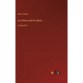 Joe Wilson and His Mates: in large print