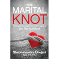 The Marital Knot: Arranged Marriages, Love Marriages and the Ties That Bind