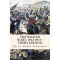 The Balkan Wars: 1912-1913 - Third Edition