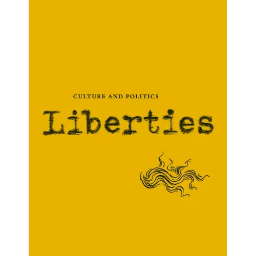 Liberties Journal of Culture and Politics: Volume II, Issue 1