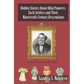Hidden Stories About Ohio Pioneers, Early Settlers and Their Nineteenth-Century Descendants