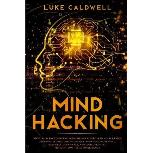 Mind Hacking: Stoicism & Photographic Memory book. Discover Accelerated Learning Techniques to Unlock your Full Potential. Gain Self