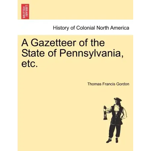 A Gazetteer of the State of Pennsylvania, etc.