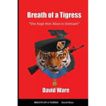 Breath of a Tigress: She Kept Him Alive in Vietnam