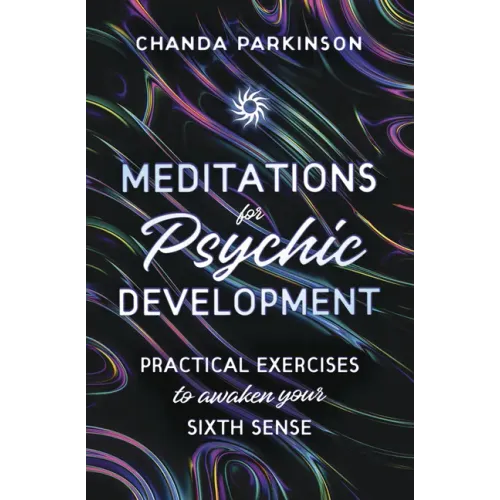 Meditations for Psychic Development: Practical Exercises to Awaken Your Sixth Sense