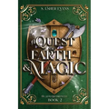 A Quest of Earth and Magic: A Young Adult Epic Fantasy Novel