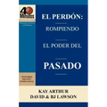 El Perdon: Rompiendo El Poder del Pasado / Forgiveness: Breaking the Power of the Past (40 Minute Bible Studies)