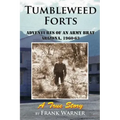 Tumbleweed Forts: Adventures of an Army Brat, Arizona 1960-63