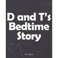 D and T's Bedtime Story