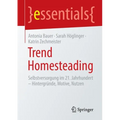 Trend Homesteading: Selbstversorgung Im 21. Jahrhundert - Hintergründe, Motive, Nutzen