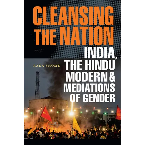 Cleansing the Nation: India, the Hindu Modern, and Mediations of Gender