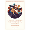 Globalization and the Transitional Cultures: An Eastern Perspective