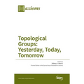 Topological Groups: Yesterday, Today, Tomorrow