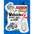 Vehicles Scissor Skills Activity Book For Kids: Coloring and Cutting Practice for Boy and Girls